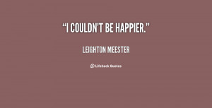 quote-Leighton-Meester-i-couldnt-be-happier-5231.png