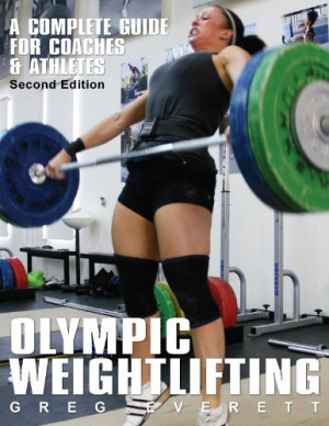 Olympic Weightlifting: A Complete Guide for Athletes & Coaches $27