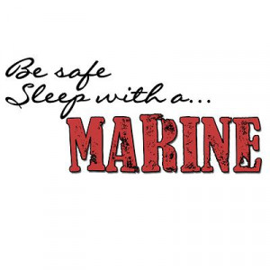Be Safe Sleep With a Marine