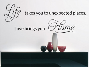 life takes you to unexpected places loves brings you home £ 8 99 £ ...