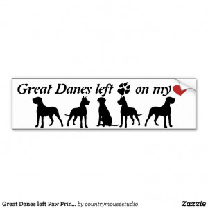 Great Danes left Paw Prints my Heart Fun Dog Quote