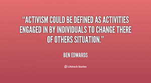 Activism could be defined as activities engaged in by individuals to ...