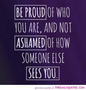 be-proud-of-who-you-are-life-quotes-sayings-pictures.jpg