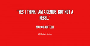 quote-Mario-Balotelli-yes-i-think-i-am-a-genius-127779.png