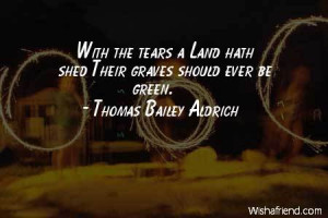 memorialday-With the tears a Land hath shed Their graves should ever ...