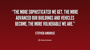 The more sophisticated we get, the more advanced our buildings and ...