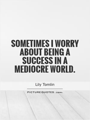 Sex Quotes Sexual Quotes Lily Tomlin Quotes