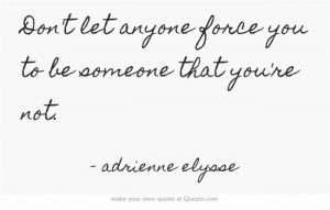 ... pretend #change #staytruetoyou #MyQuote #quote #quotes #AdrienneElysse