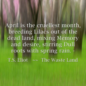 ... Eliot April Is The Cruelest Months, Tables Quotes, Table Quotes