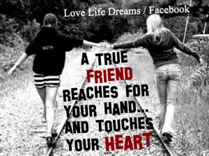 true friend reaches for your Hand...