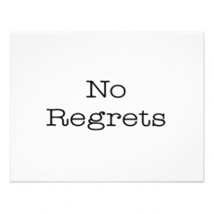 No Regrets Quotes Inspirational Motivation Quote Personalized ...