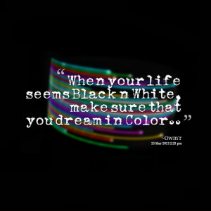 The Color Black Quotes Quotes picture: when your life