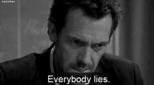 everybody, house, lie, lies, quote, quotes, truth, tv