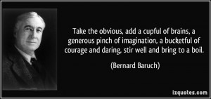 Take the obvious, add a cupful of brains, a generous pinch of ...