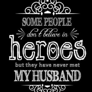 My Hero Quotes He's my hero! via melissa foote
