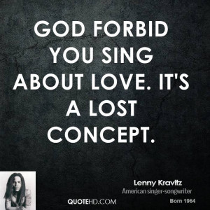 God forbid you sing about love. It's a lost concept.
