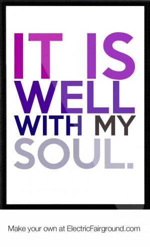 It is well with my soul. Framed Quote