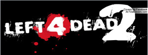 Left 4 Dead 2 Profile Facebook Covers