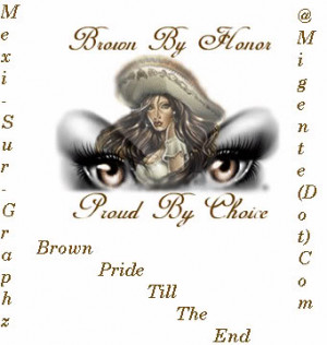 Brown Pride Quotes Brown pride.