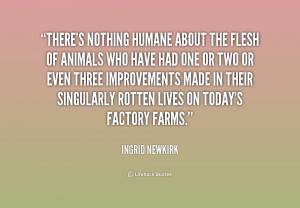 quote-Ingrid-Newkirk-theres-nothing-humane-about-the-flesh-of-204394 ...