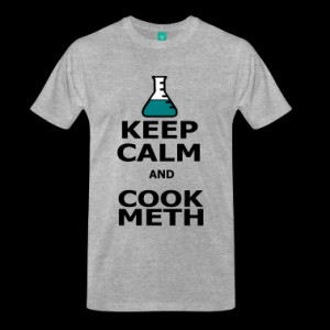 Keep Calm and Cook Meth T-shirts