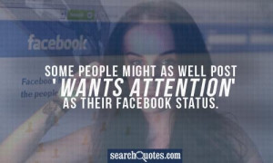 ... people might as well post 'Wants Attention' as their Facebook status