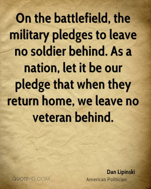 ... be our pledge that when they return home, we leave no veteran behind