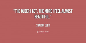 quote-Sharon-Olds-the-older-i-get-the-more-i-1-28406.png