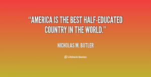 america is the best half educated country in the world america quote