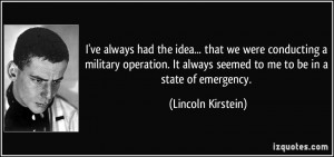 ve always had the idea... that we were conducting a military operation ...