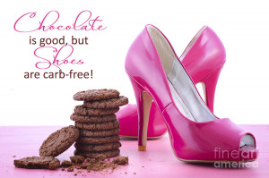 Pink High Heel Shoes And Chocolate Quote Photograph