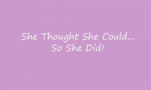 she thought she could so she did