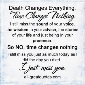 Death Changes Everything. Time Changes Nothing. I still miss the sound ...