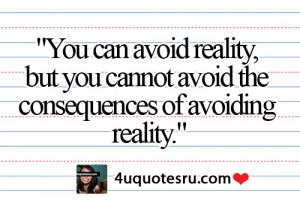 ... avoiding reality visit http 4uquotesru com for more quotes quotations