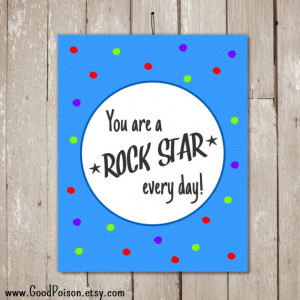 are a ROCK STAR every day!