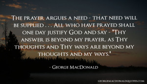 The prayer argues a need - that need will be supplied. One day is with ...