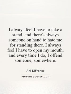 Hater Quotes Stand Up For Something Quotes Ani DiFranco Quotes