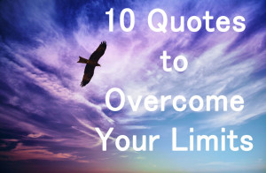 10 quotes to overcome your limits limits exist physically in this ...