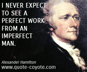 Alexander Hamilton work quotes Alexander Hamilton Quotes