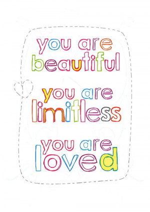 You are Limitless + Beautiful + Loved.
