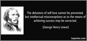 The delusions of self-love cannot be prevented, but intellectual ...