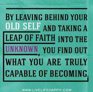 Behind Your Old Self And Taking A Leap Of Faith Into The Unknown, You ...