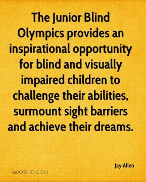 ... visually impaired children to challenge their abilities, surmount
