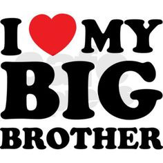 love my brother photo and quotes | love_my_big_brother_bib.jpg?color ...