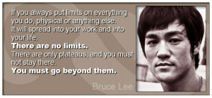 If you always put limits on everything you do, physical or anything ...