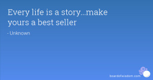 Every life is a story...make yours a best seller