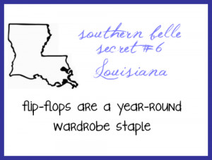 ... ∞ Tags: Louisiana state secret flip flops wardrobe year round