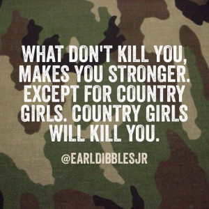 What doesn't kill you makes you stronger lol earl dibbles jr
