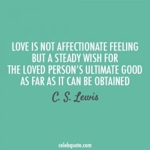 ... loved person's ultimate good as far as it can be obtained -cs lewis