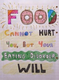 Food cannot hurt you, but your eating disorder will More